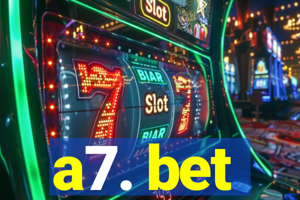 a7. bet